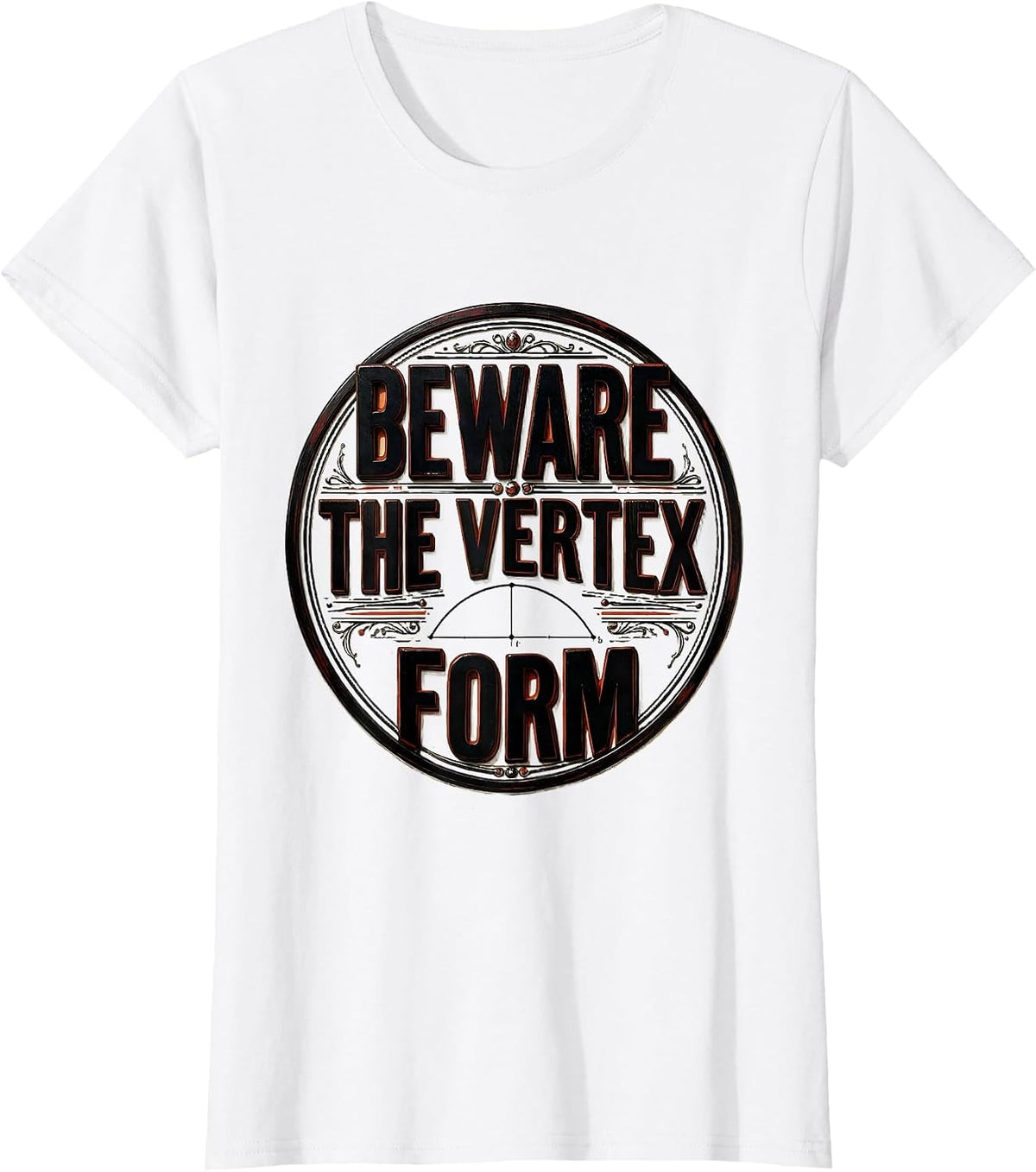 Beware The Vertex Form Funny Math Teacher Halloween Costume T-Shirt - White