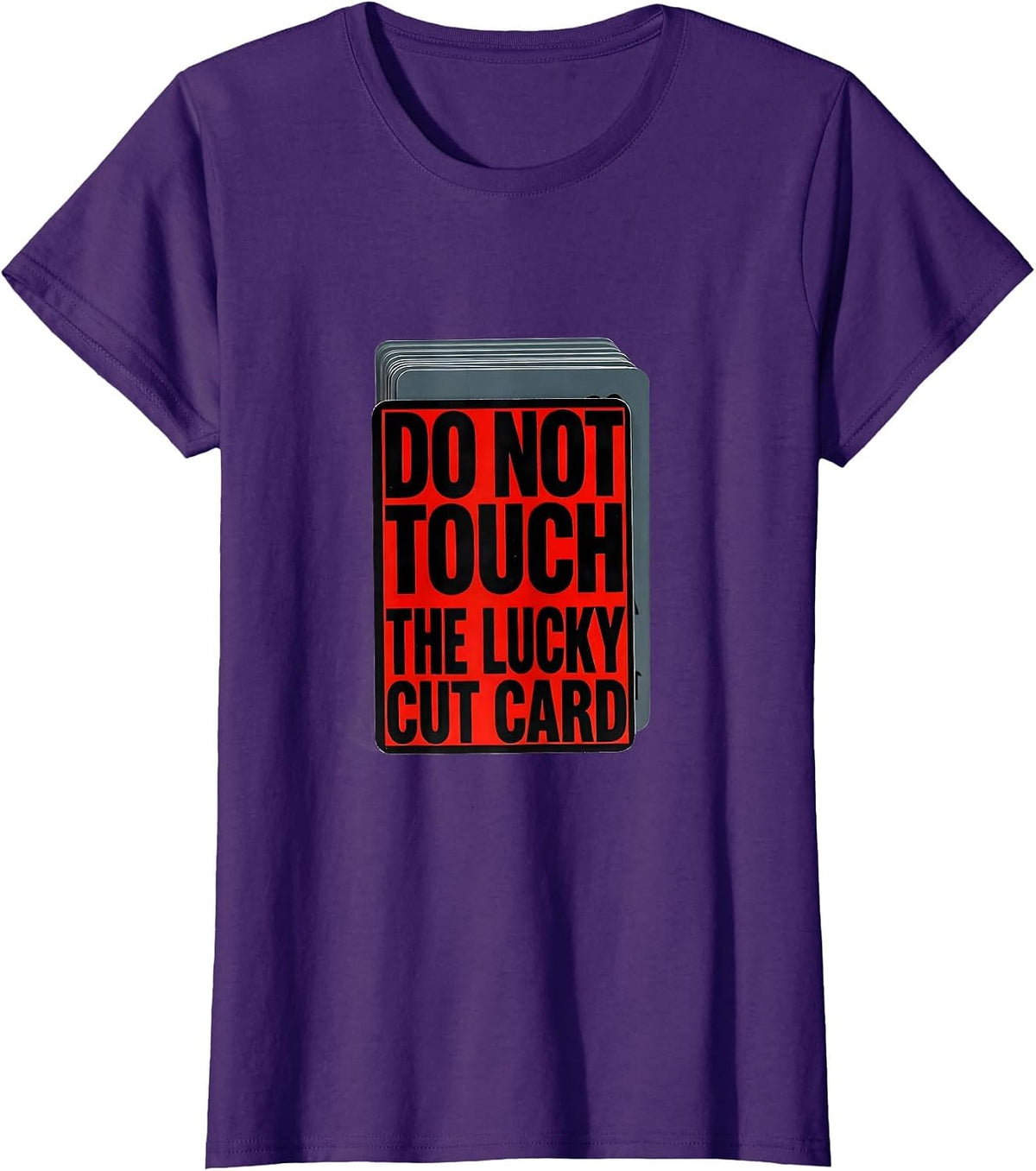 Women's Do Not Touch The Lucky Cut Card Funny Poker Player Casino T-Shirt - Purple