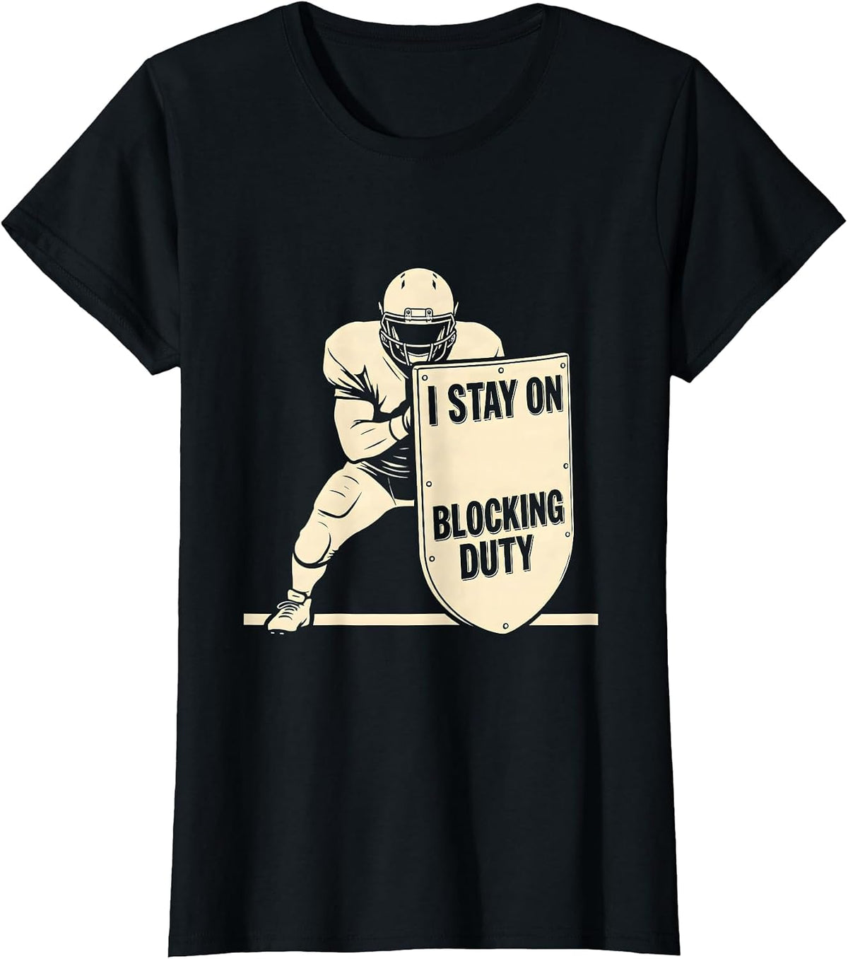 I Stay On Blocking Duty Funny Football Lineman Humor T-Shirt - Black