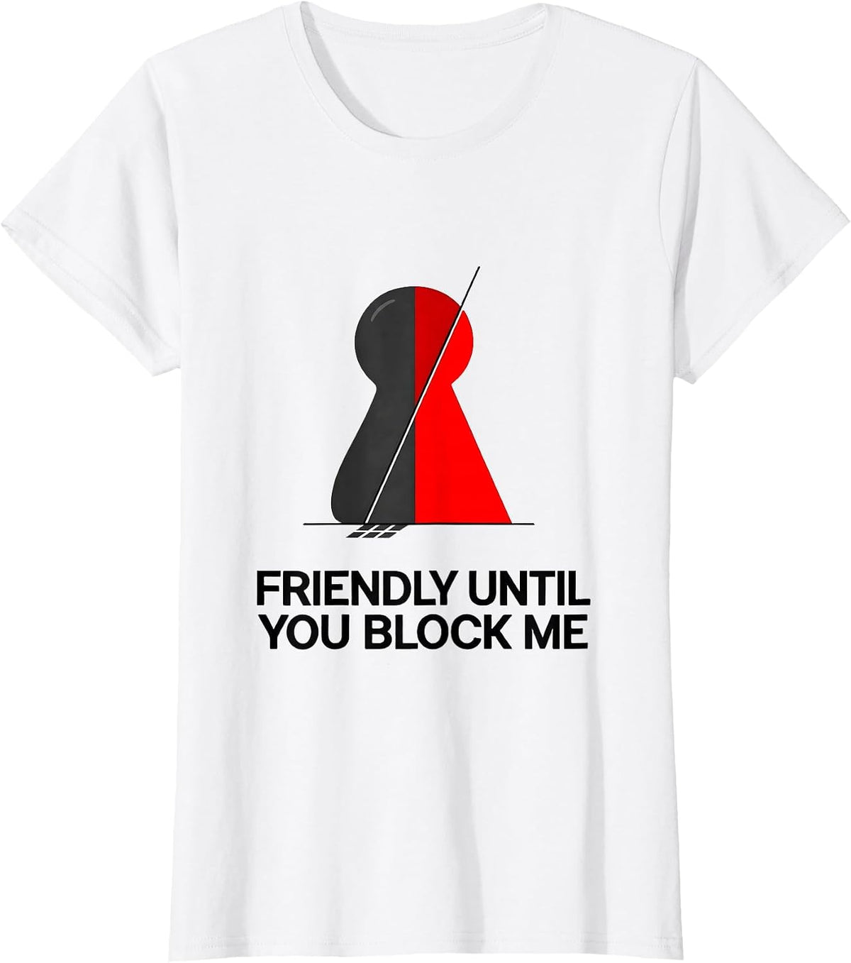 Women's Friendly Until You Block Me Funny Board Game Night Gamer T-Shirt - White