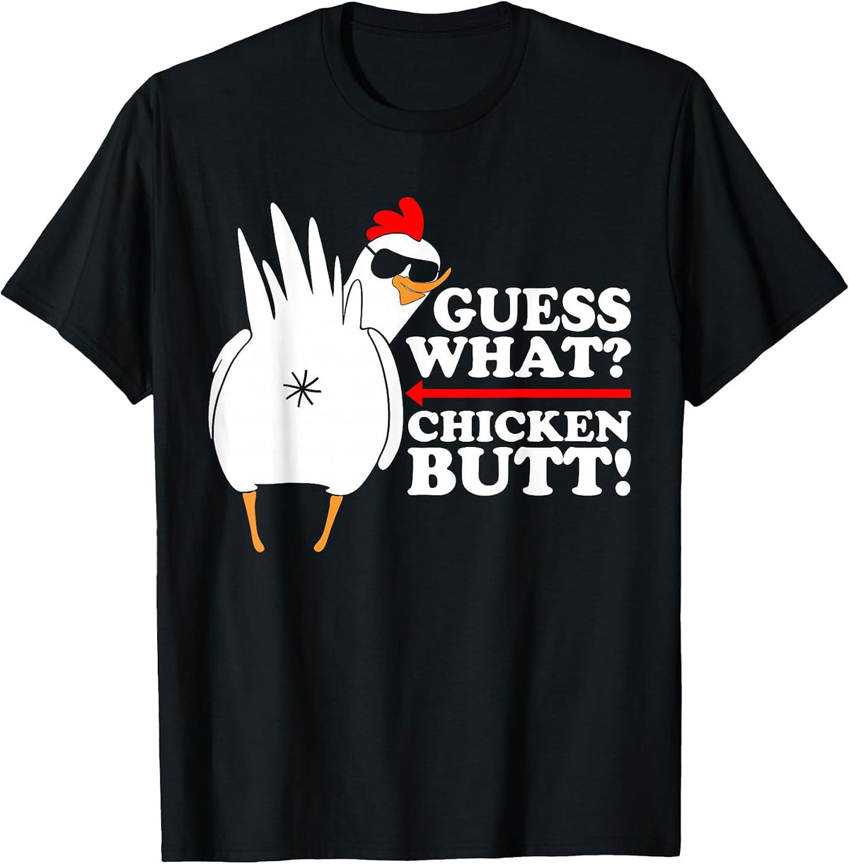 Guess What Chicken Butt! Shirt Funny T-Shirt - Black