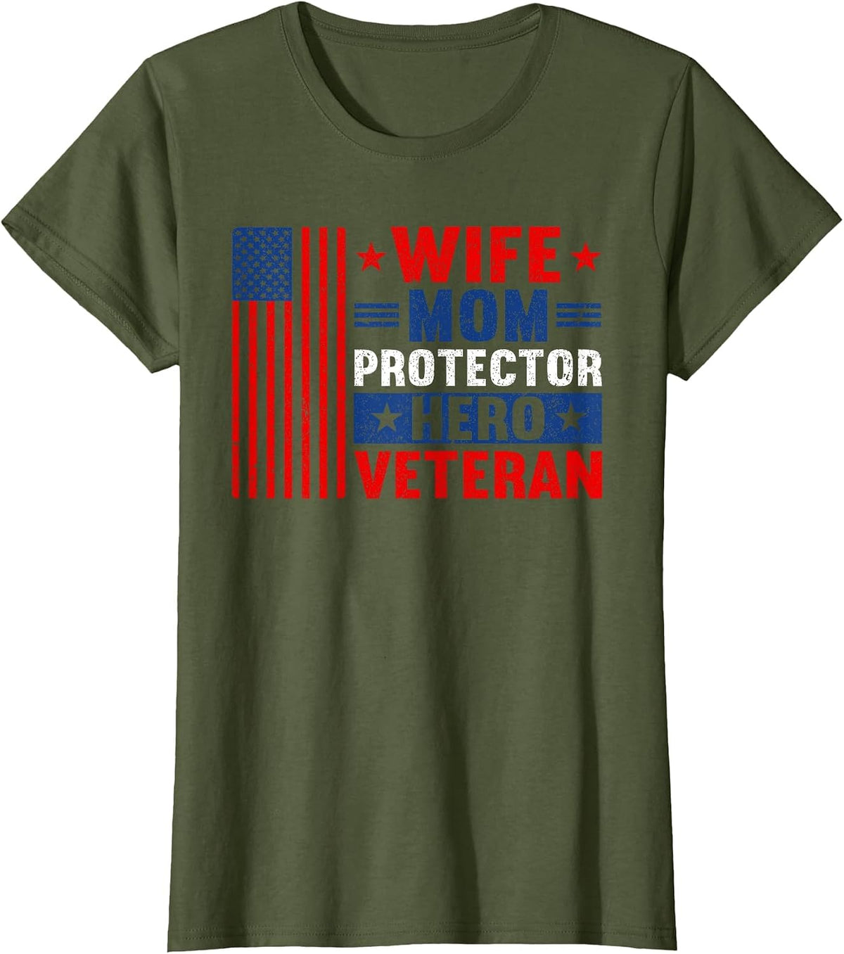Wife Mom Protector Hero Veteran Proud American Veteran Mom T-Shirt - Olive Green