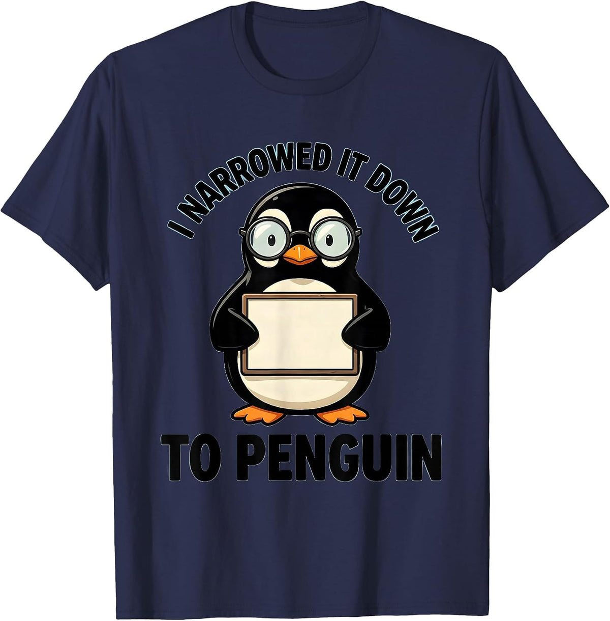 I Narrowed It Down To Penguin Funny Penguin Lover Animal T-Shirt - Navy Blue