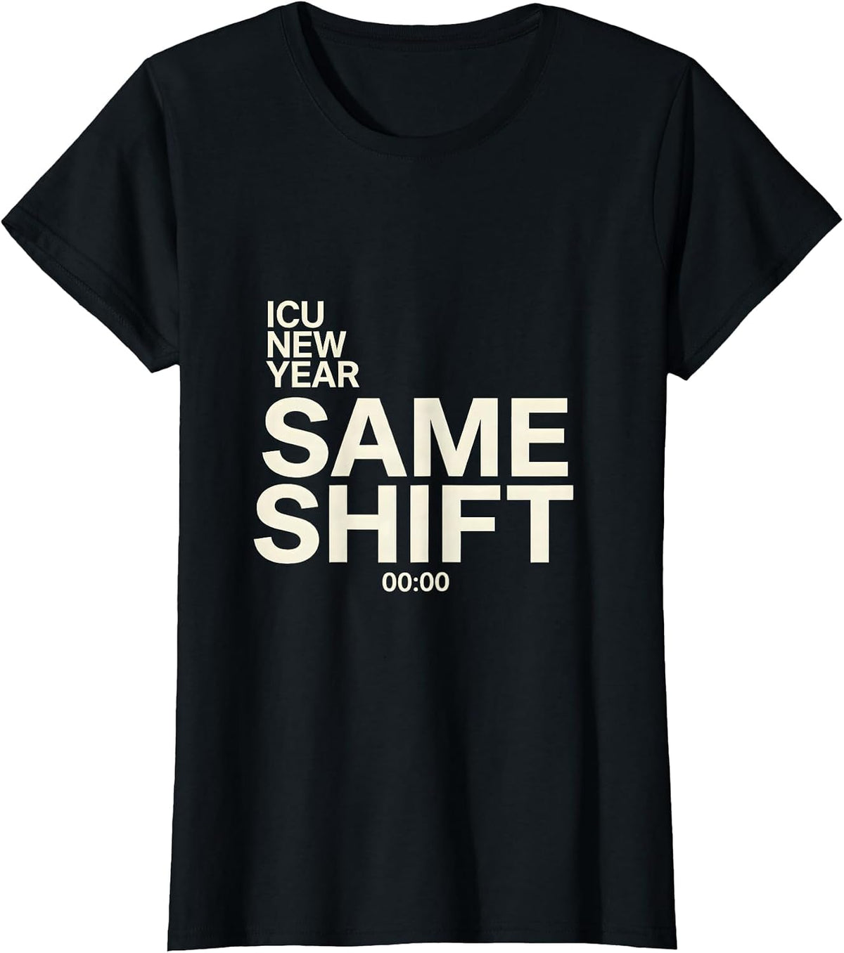 Women's ICU New Year Same Shift Funny Nurse Crew New Years Eve Party T-Shirt - Black