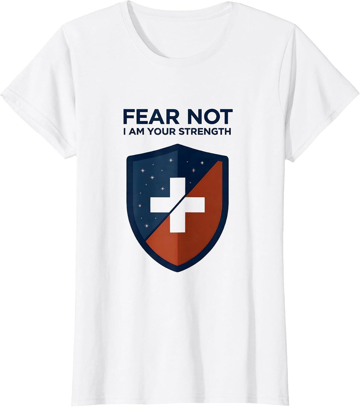 Fear Not, I Am Your Strength Faith Over Fear Patriotic T-Shirt - White