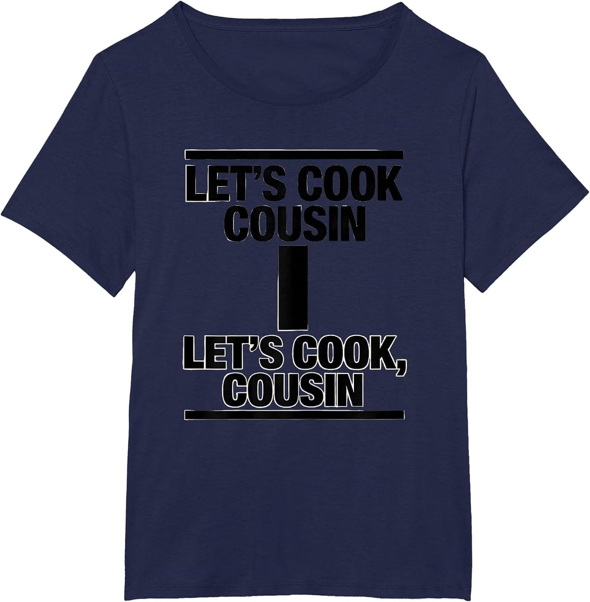 Women's Let's cook Cousin Let's cook, Cousin Funny Grammar Teacher T-Shirt - Navy Blue