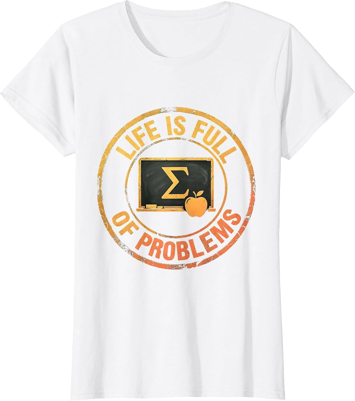 Life Is Full Of Problems Math Teacher Design T-Shirt - White