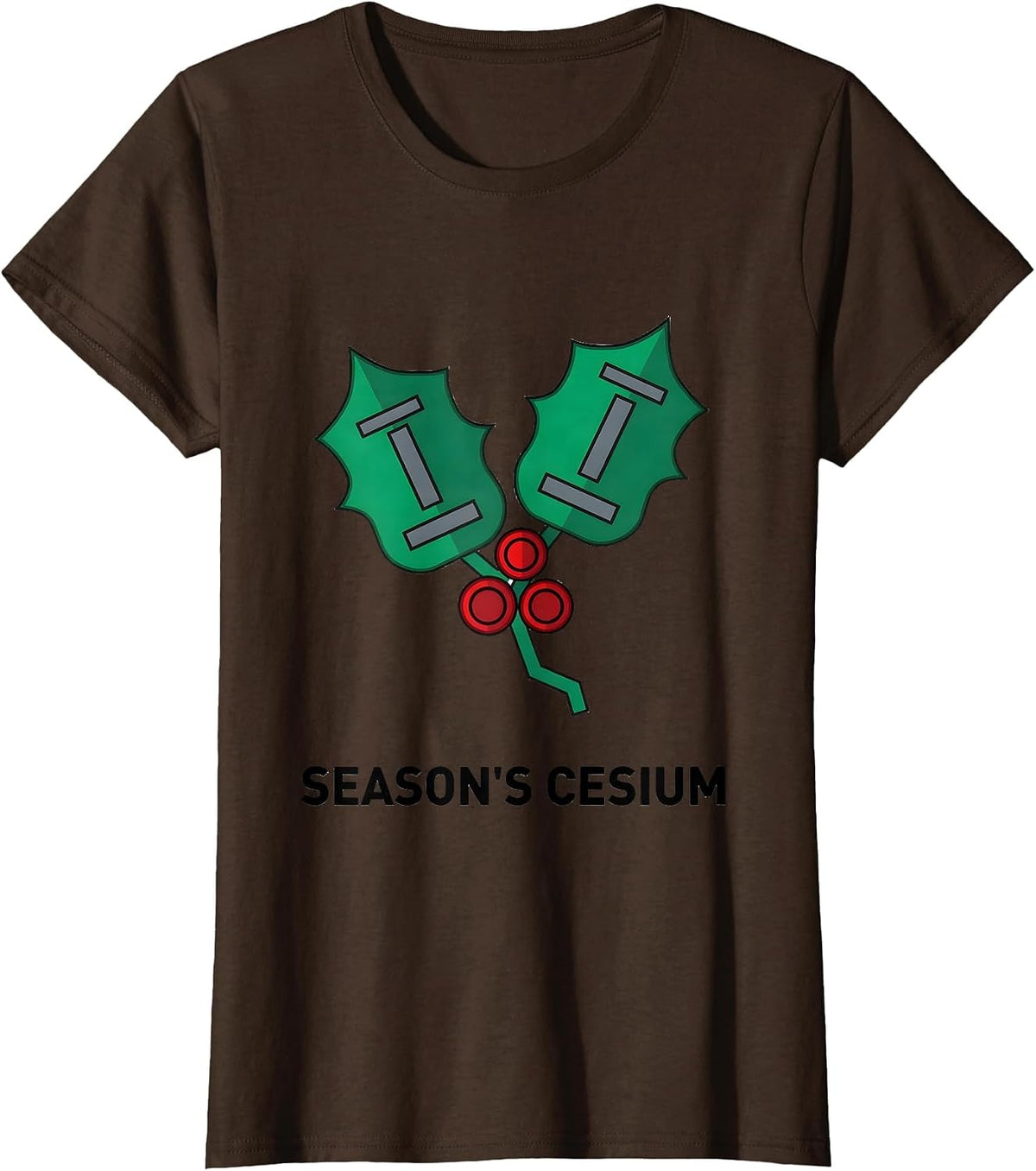 Women's Season's Cesium Funny Chemistry Teacher Science Student Pun T-Shirt - Brown