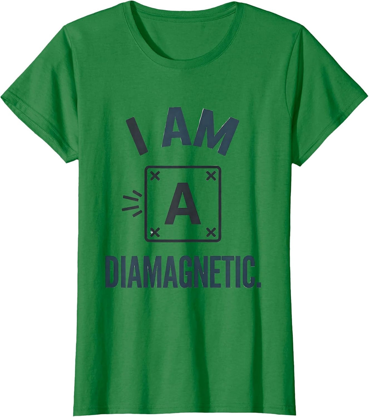 I Am Diamagnetic Funny Science Chemistry Pun Gift T-Shirt - Kelly Green