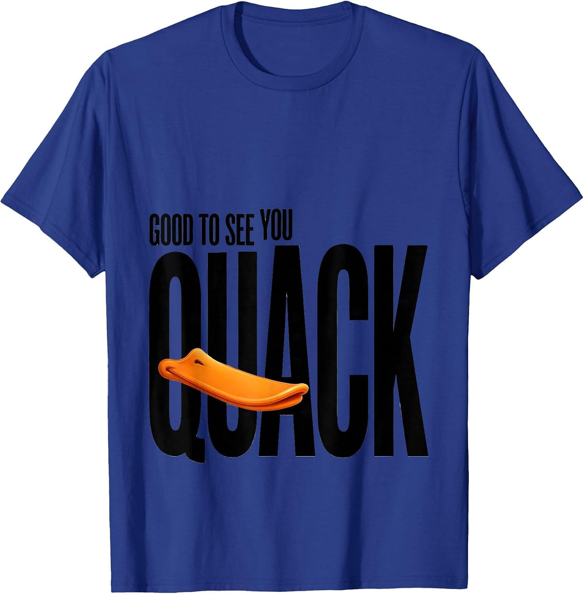 Good To See You, Quack Funny Duck Humor Novelty Gift T-Shirt - Royal Blue