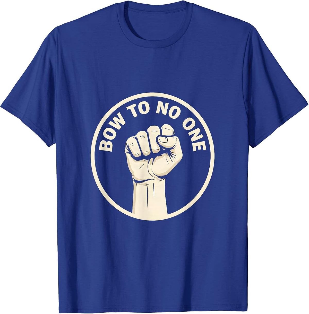 Men's Bow To No One No Kings Bold Statement Design T-Shirt - Royal Blue