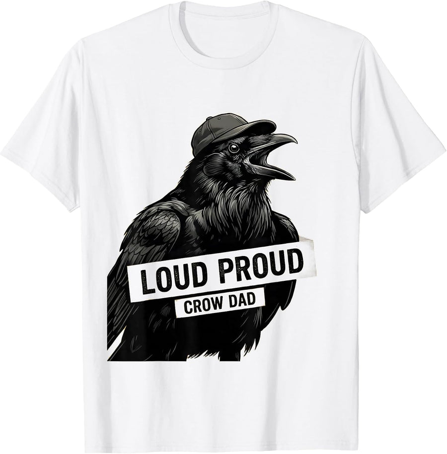 Men's Loud Proud Crow Dad Funny Bird Lover Design T-Shirt - White
