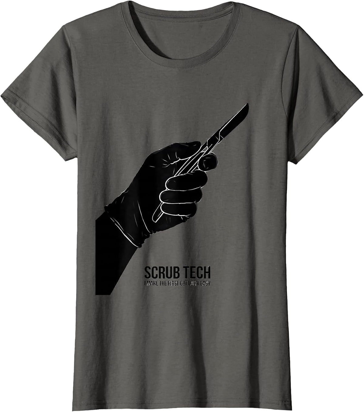 Women's Scrub Tech. I Make The First Cut Look Easy Surgical T-Shirt - Asphalt Grey
