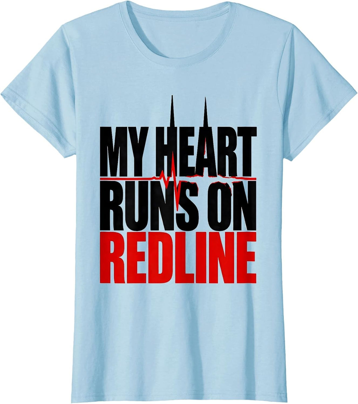 Women's My Heart Runs On Redline Funny Car Guy Auto Mechanic Racing T-Shirt - Baby Blue