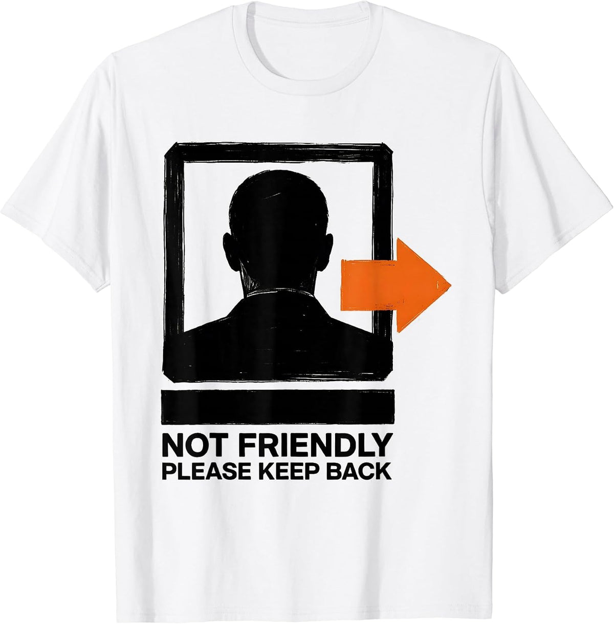 Men's Not Friendly Please Keep Back Sarcastic Introvert Humor T-Shirt - White