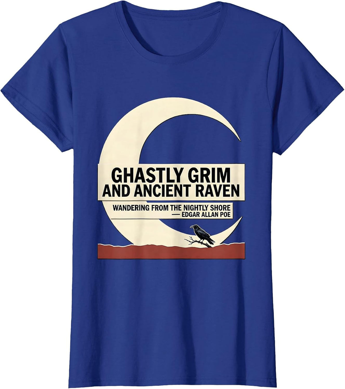 Women's Ghastly Grim And Ancient Raven Poe Gothic Quote T-Shirt - Royal Blue