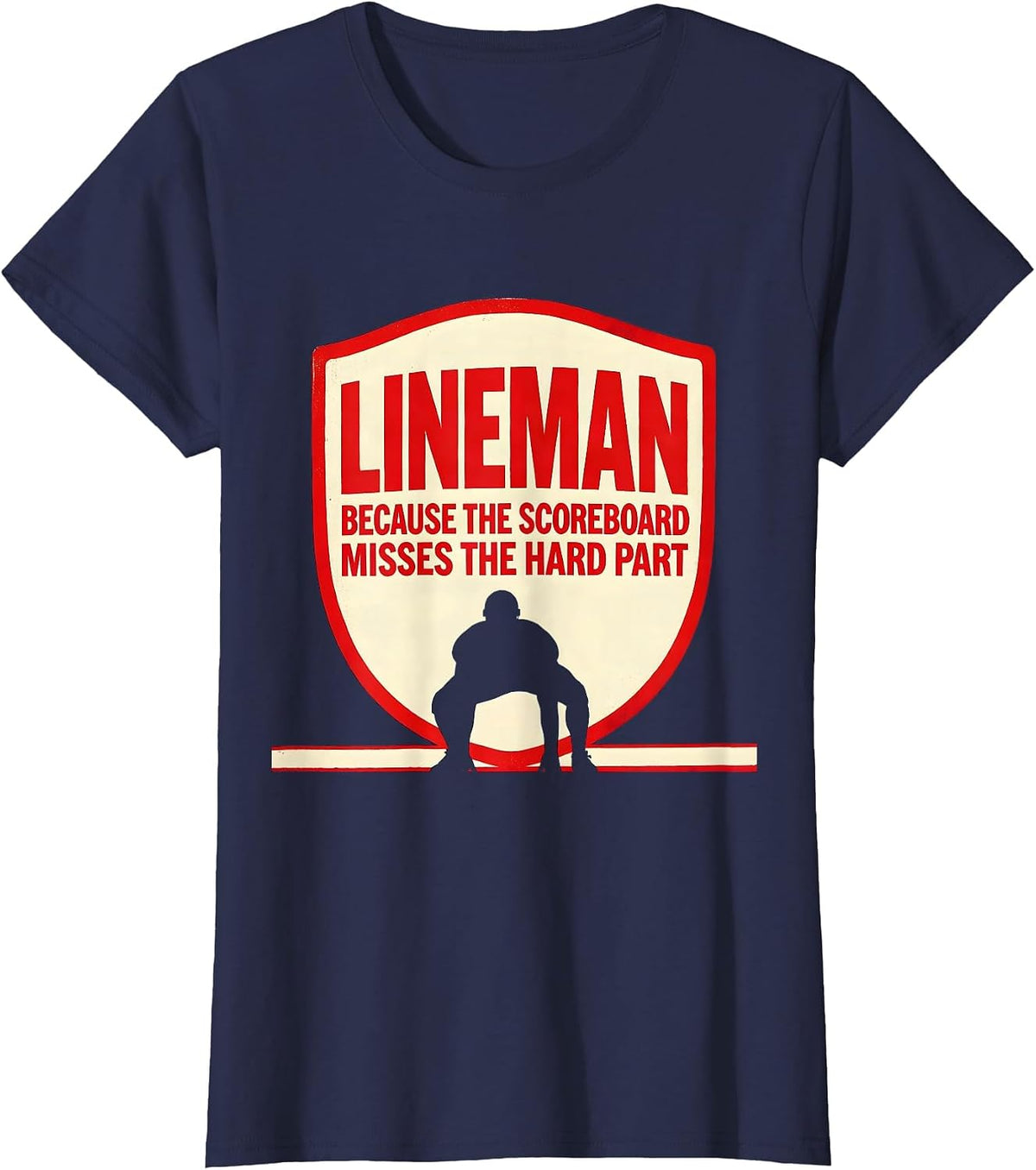 Women's Lineman Because The Scoreboard Misses The Hard Part Funny T-Shirt - Navy Blue