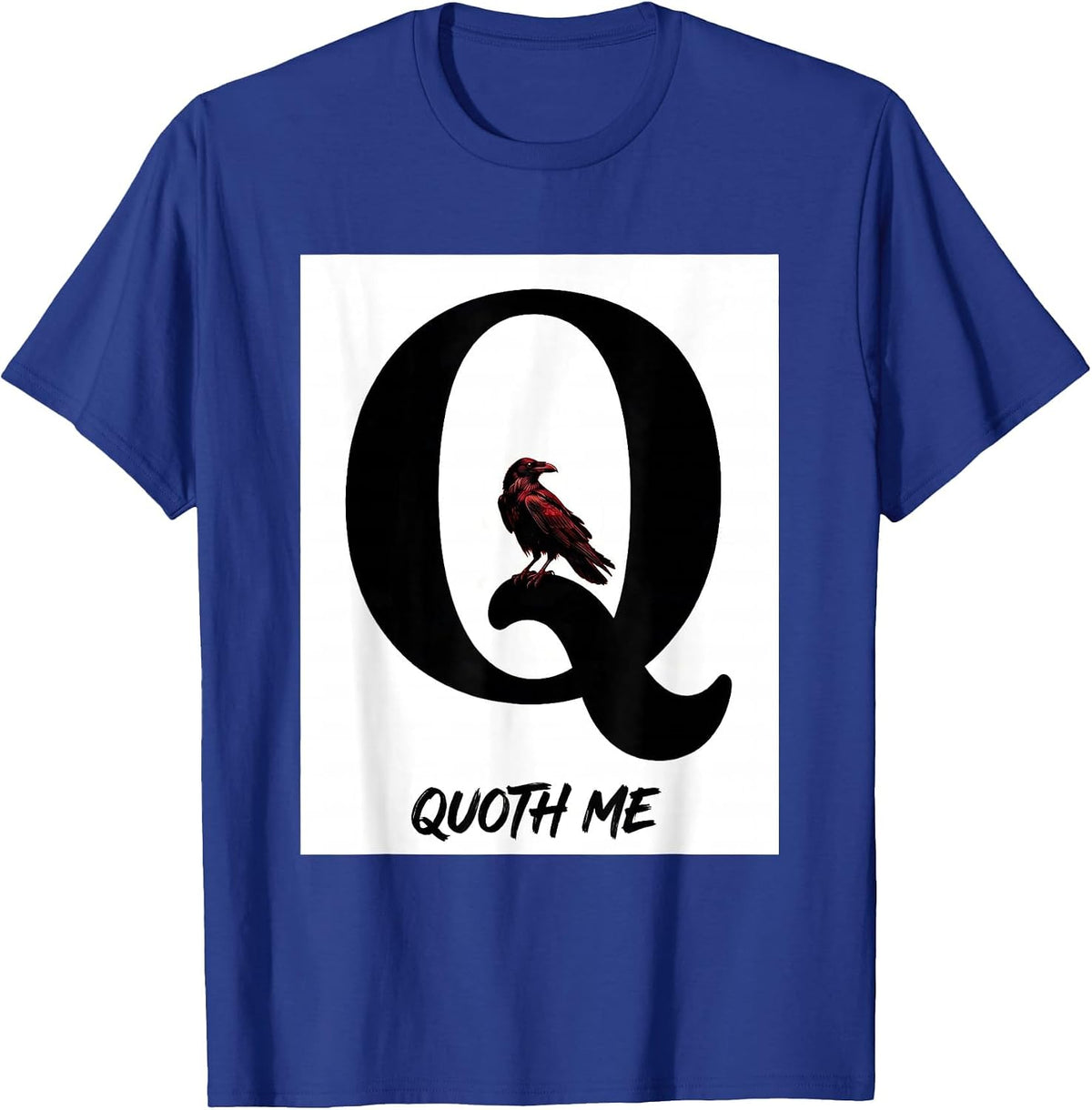 Quoth Me Gothic Edgar Allan Poe Raven Quote Literary Humor T-Shirt - Royal Blue