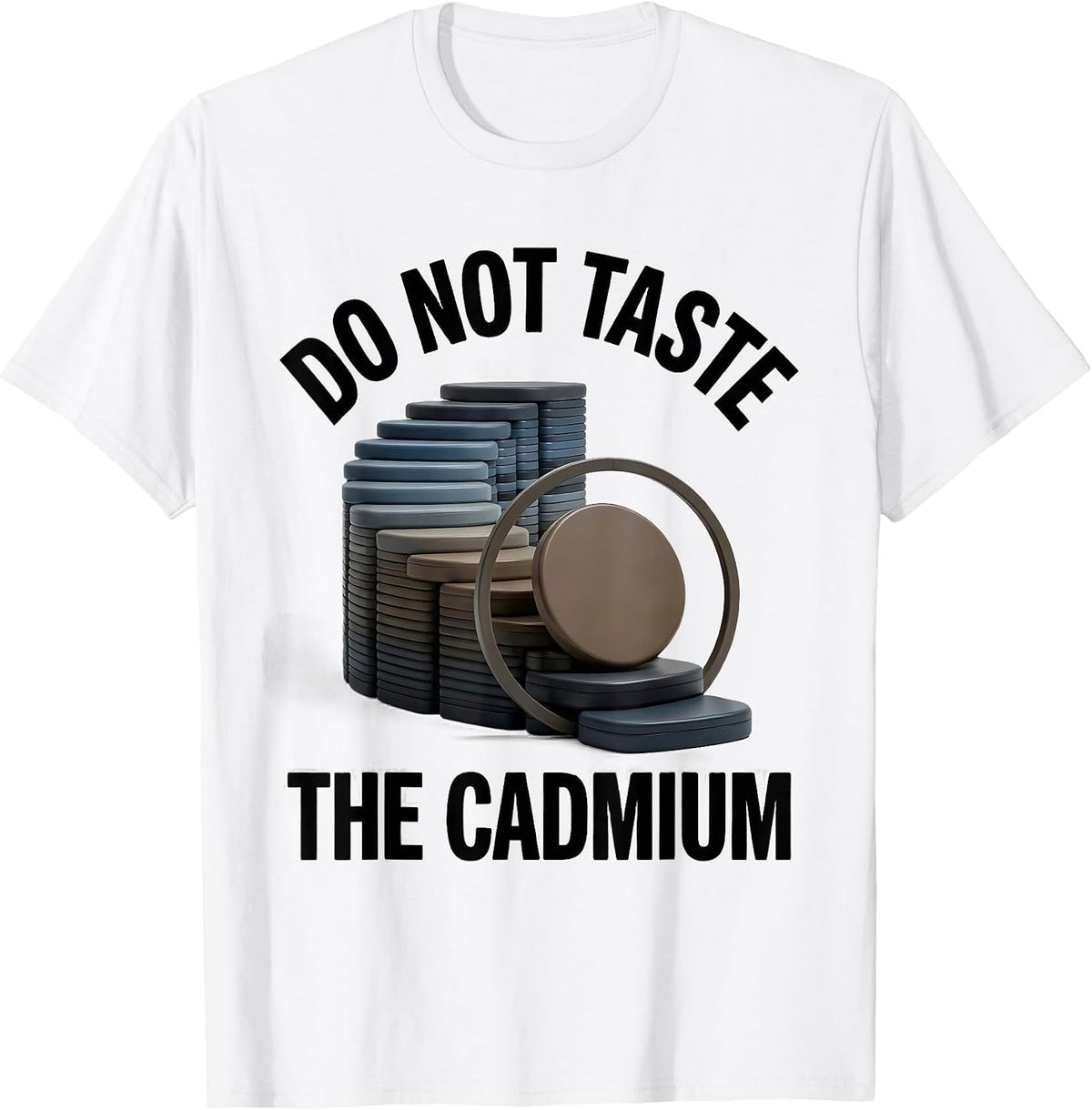 Men's Do Not Taste The Cadmium Funny Periodic Table Chemistry T-Shirt - White