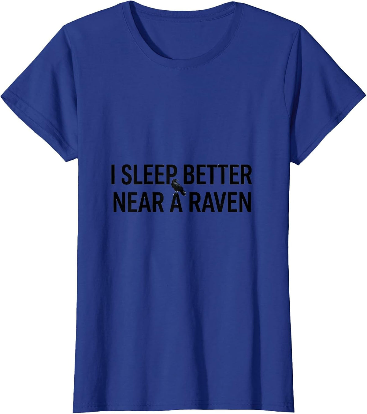 Women's I Sleep Better Near A Raven Gothic Poe Fan Literary Humor T-Shirt - Royal Blue