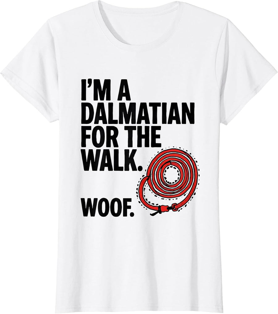 Women's I'm A Dalmatian For The Walk Woof Funny Lazy Halloween T-Shirt - White