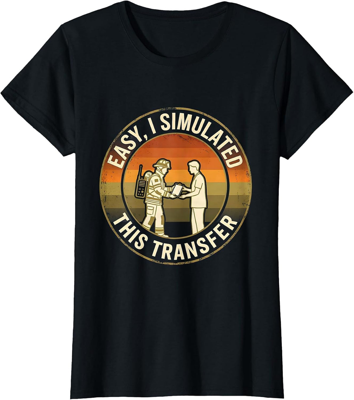 Women's Easy, I Simulated This Transfer Funny EMS Paramedic EMT Gift T-Shirt - Black