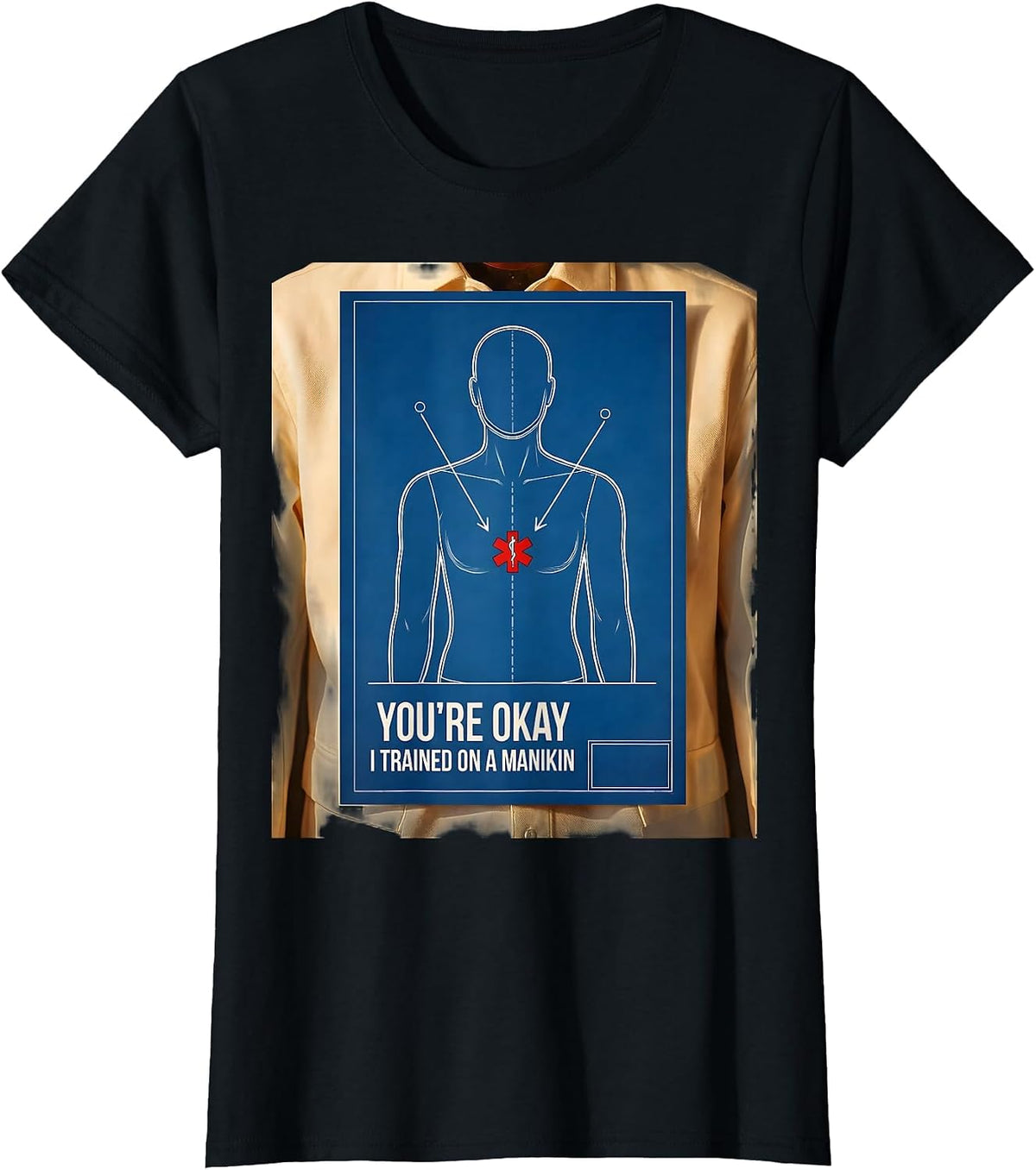You're Okay, I Trained On A Manikin Funny EMT Paramedic Gift T-Shirt - Black