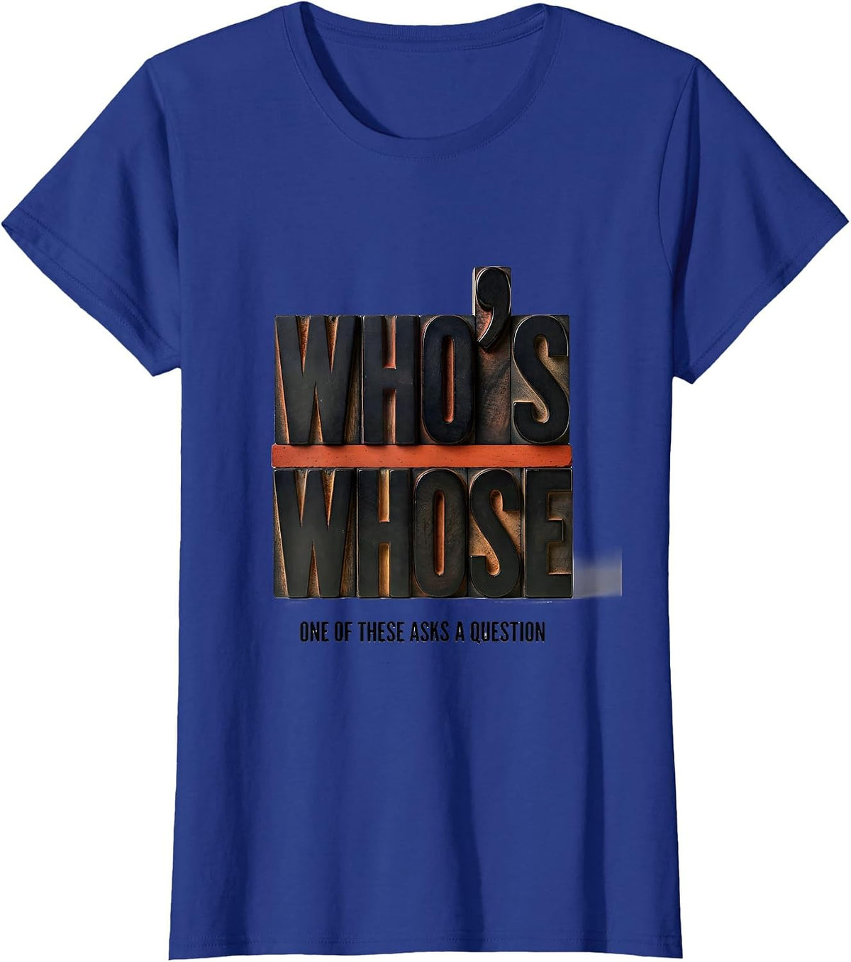 Women's Who's / Whose — One Of These Asks A Question Funny Grammar T-Shirt - Royal Blue