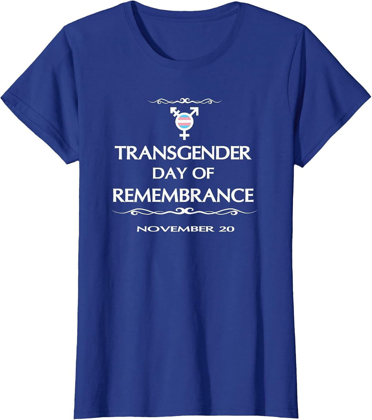 Transgender Day of Remembrance November 20 Memorial Tshirt T-Shirt - Royal Blue