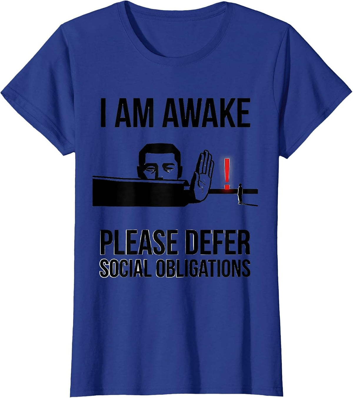 Women's I Am Awake Please Defer Social Obligations Funny T-Shirt - Royal Blue