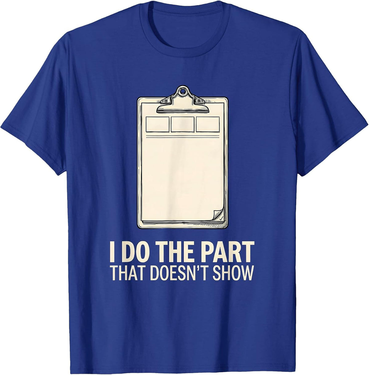 I Do The Part That Doesn't Show Funny Social Worker Retro T-Shirt - Royal Blue