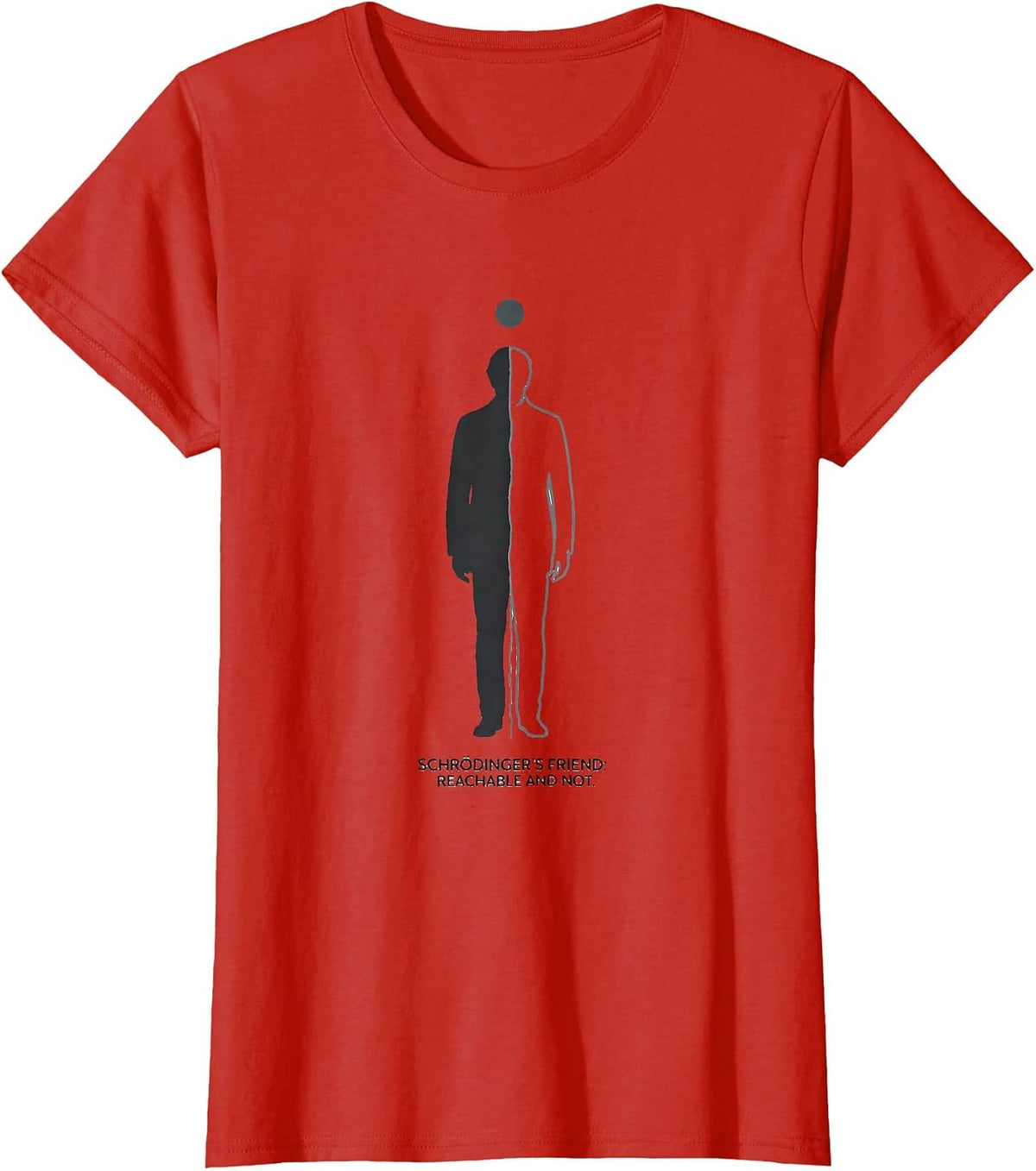 Women's Schrödinger's Friend: Reachable And Not Physics T-Shirt - Red