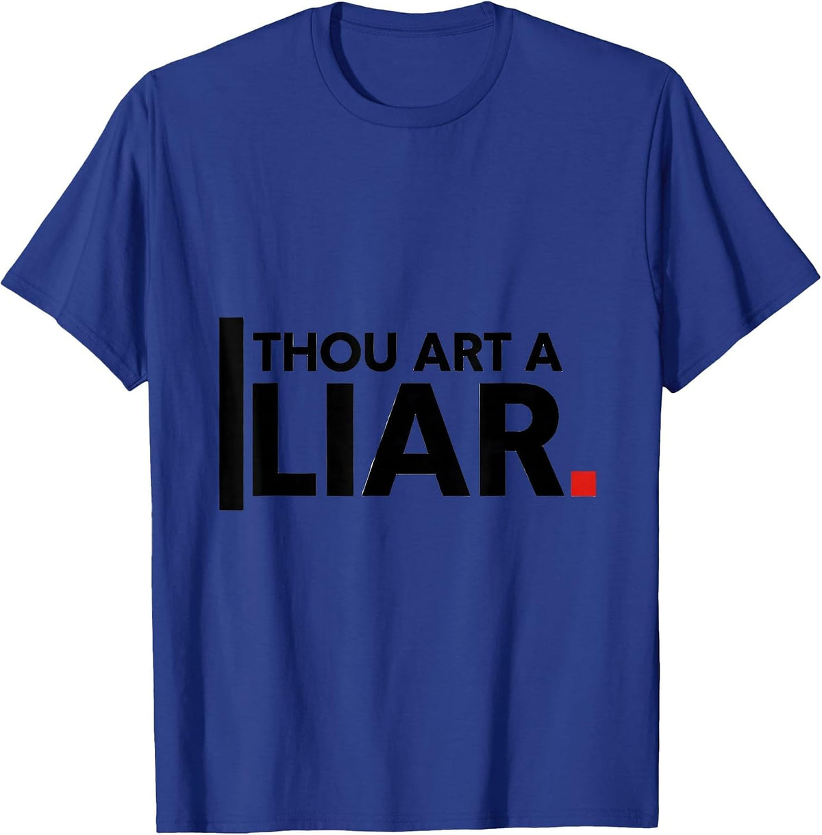 Men's Thou Art A Liar Funny Shakespeare Literary Quote Theater T-Shirt - Royal Blue