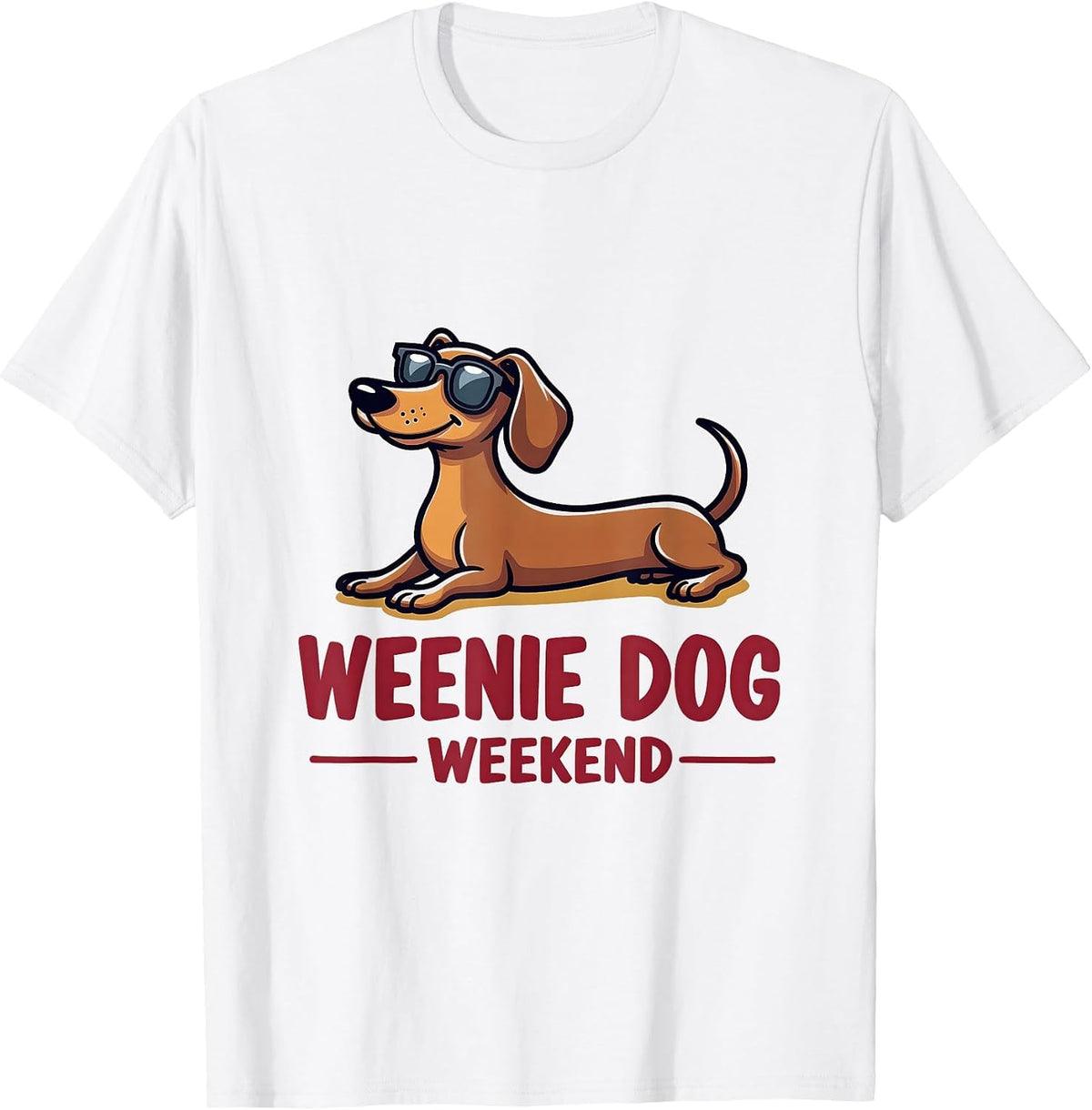 Weenie Dog Weekend Dachshund Lover Design T-Shirt - White