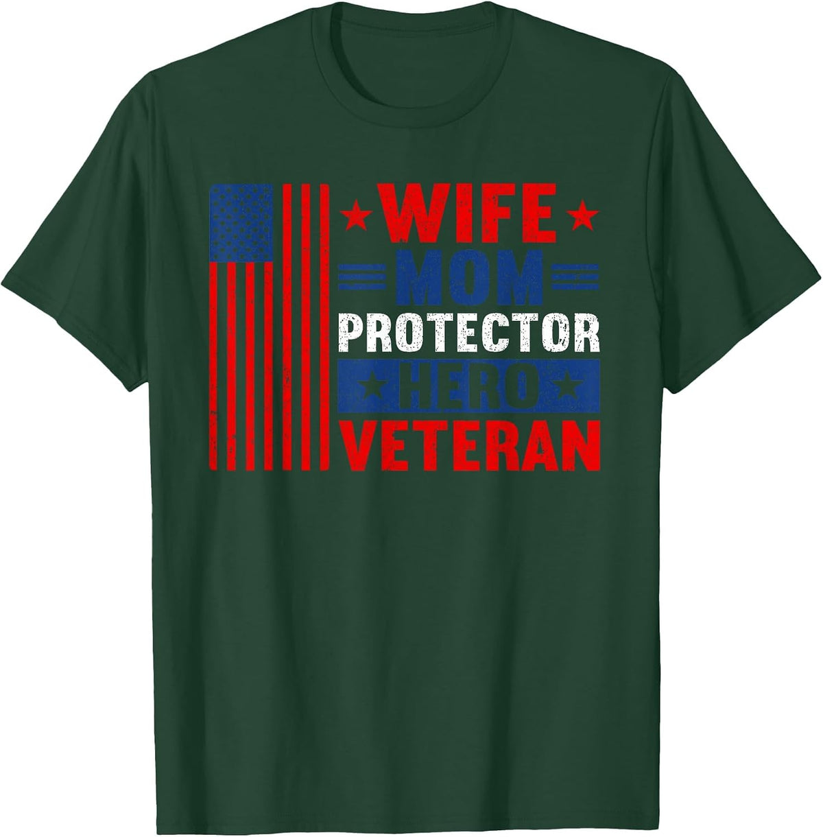 Wife Mom Protector Hero Veteran Proud American Veteran Mom T-Shirt - Dark Green