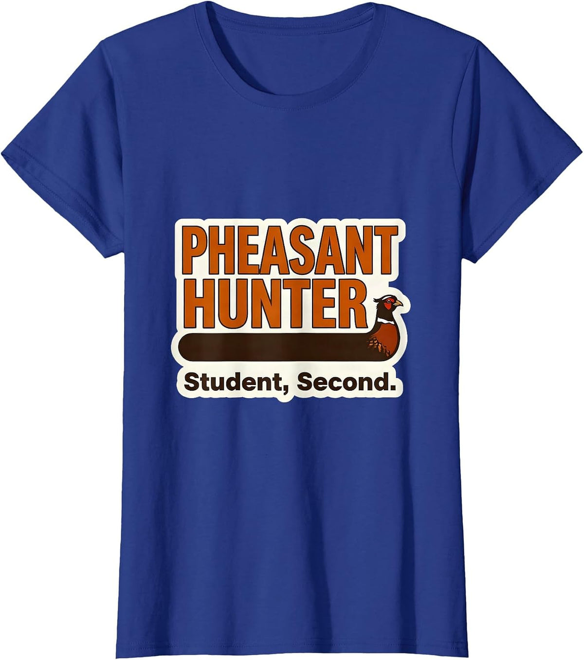 Women's Pheasant Hunter Student Second Funny Youth Hunting Humor T-Shirt - Royal Blue