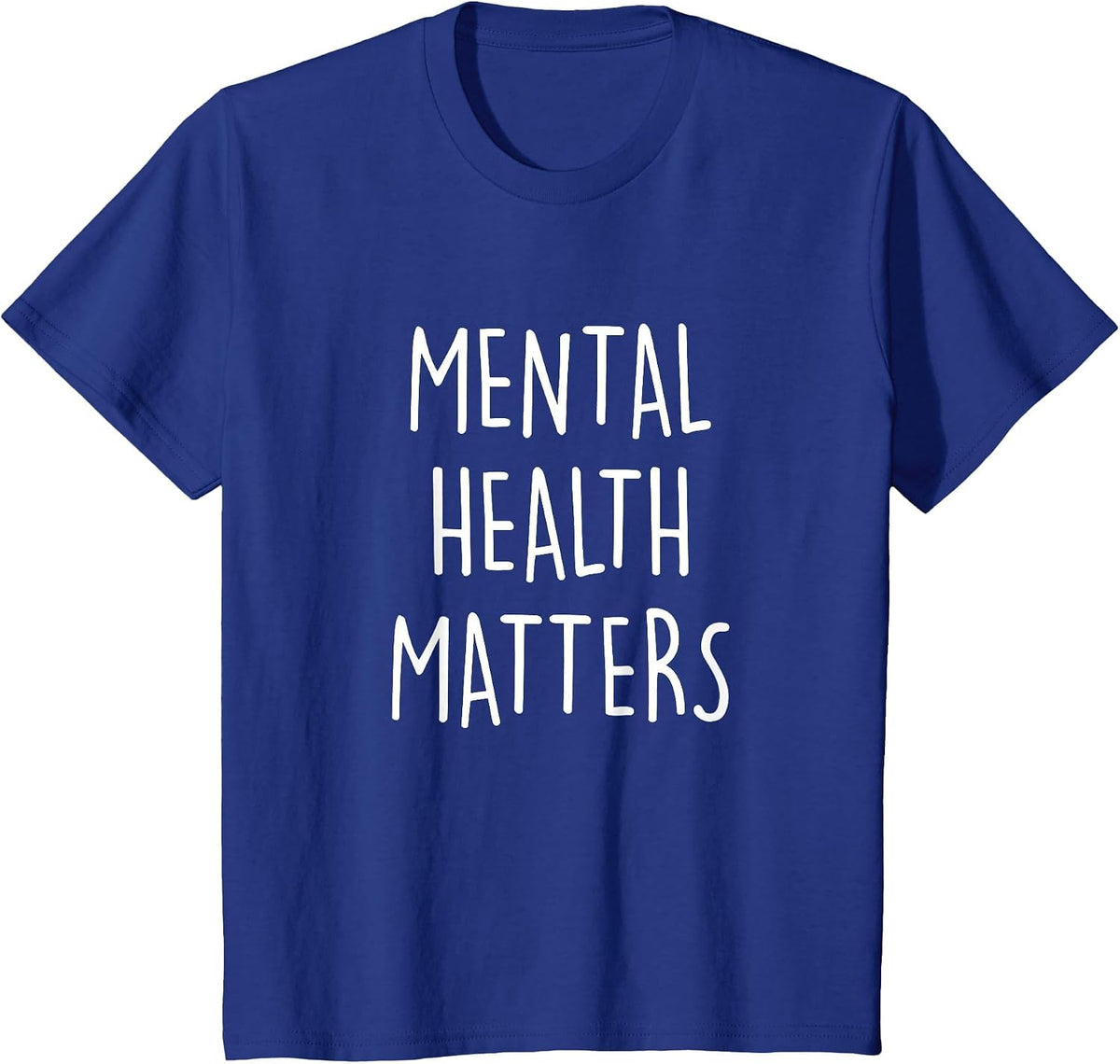 Mental Health Matters Awareness Month for Men and Women T-Shirt - Royal Blue