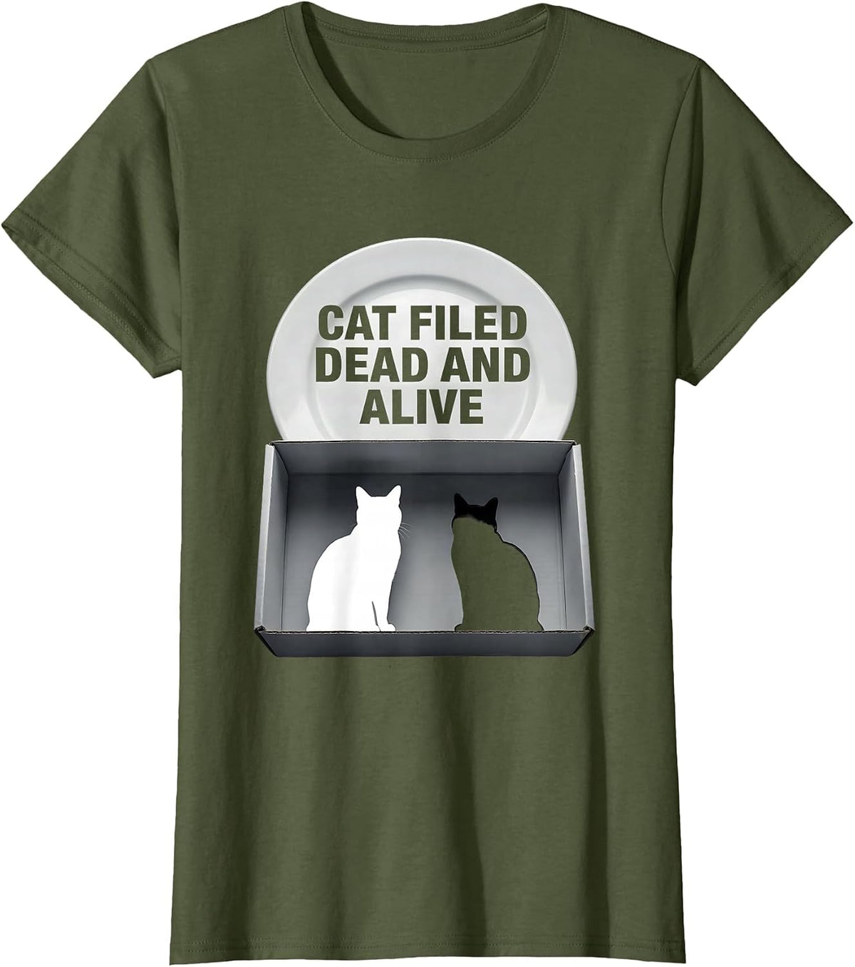 Women's Cat Filed Dead And Alive Funny Science Quantum Physics Cat T-Shirt - Olive Green