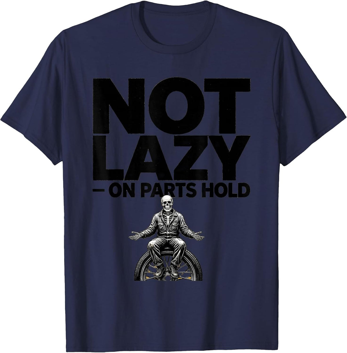 Men's Not Lazy On Parts Hold Funny Mechanic Skeleton Auto Repair T-Shirt - Navy Blue
