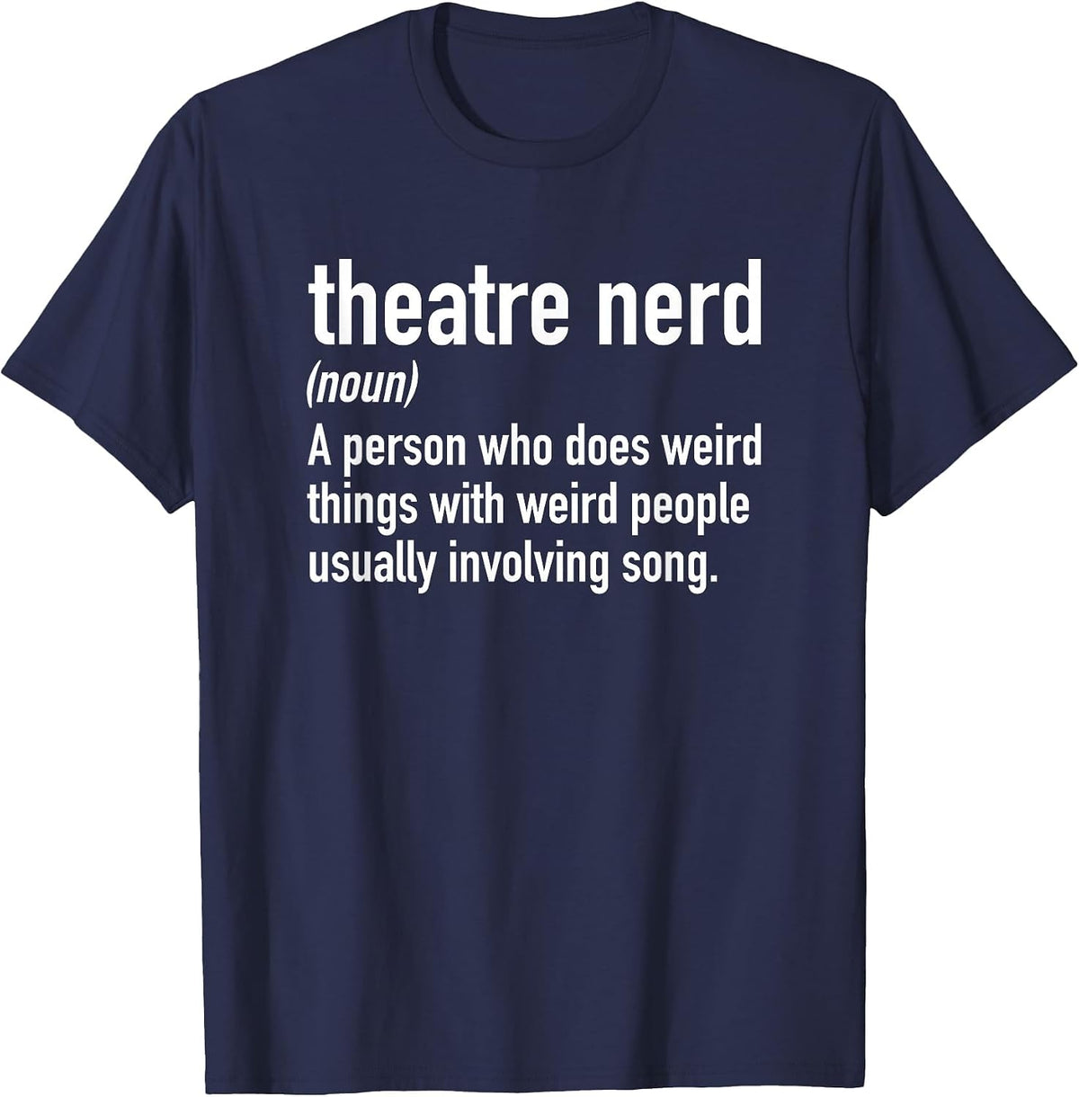 Theatre Nerd Definition Theater Thespian T-Shirt - Navy Blue