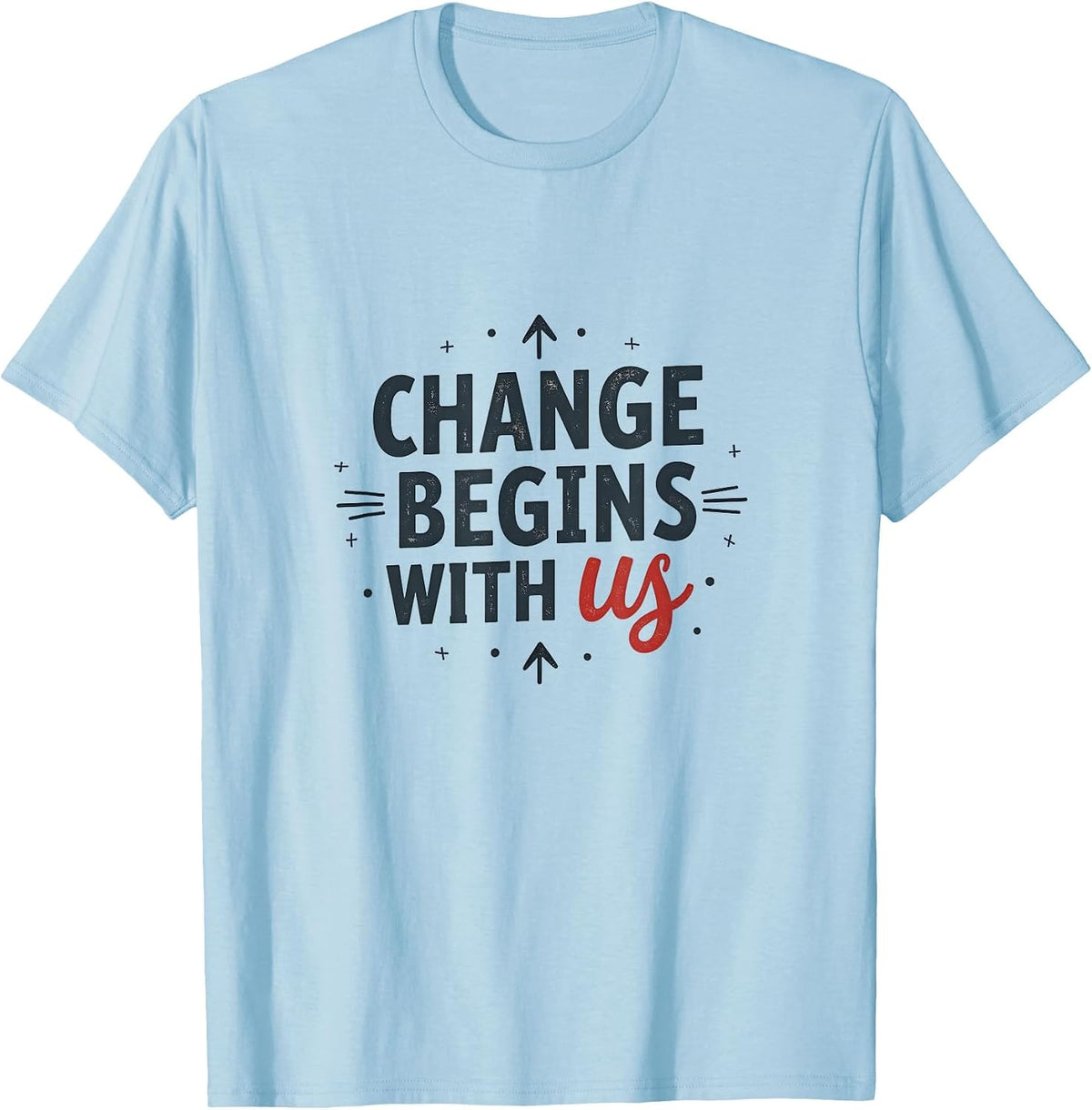 Change Begins with Us Inauguration Design T-Shirt - Baby Blue