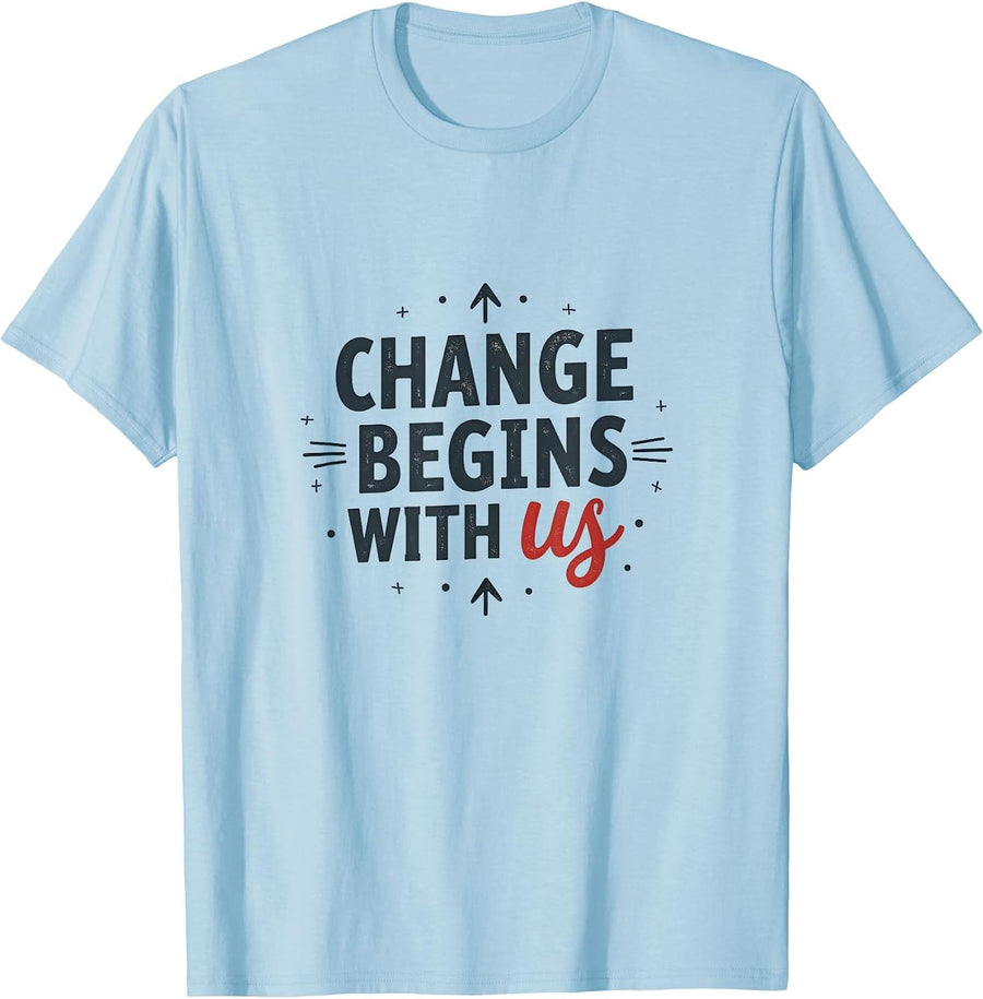 Change Begins with Us Inauguration Design T-Shirt - Baby Blue