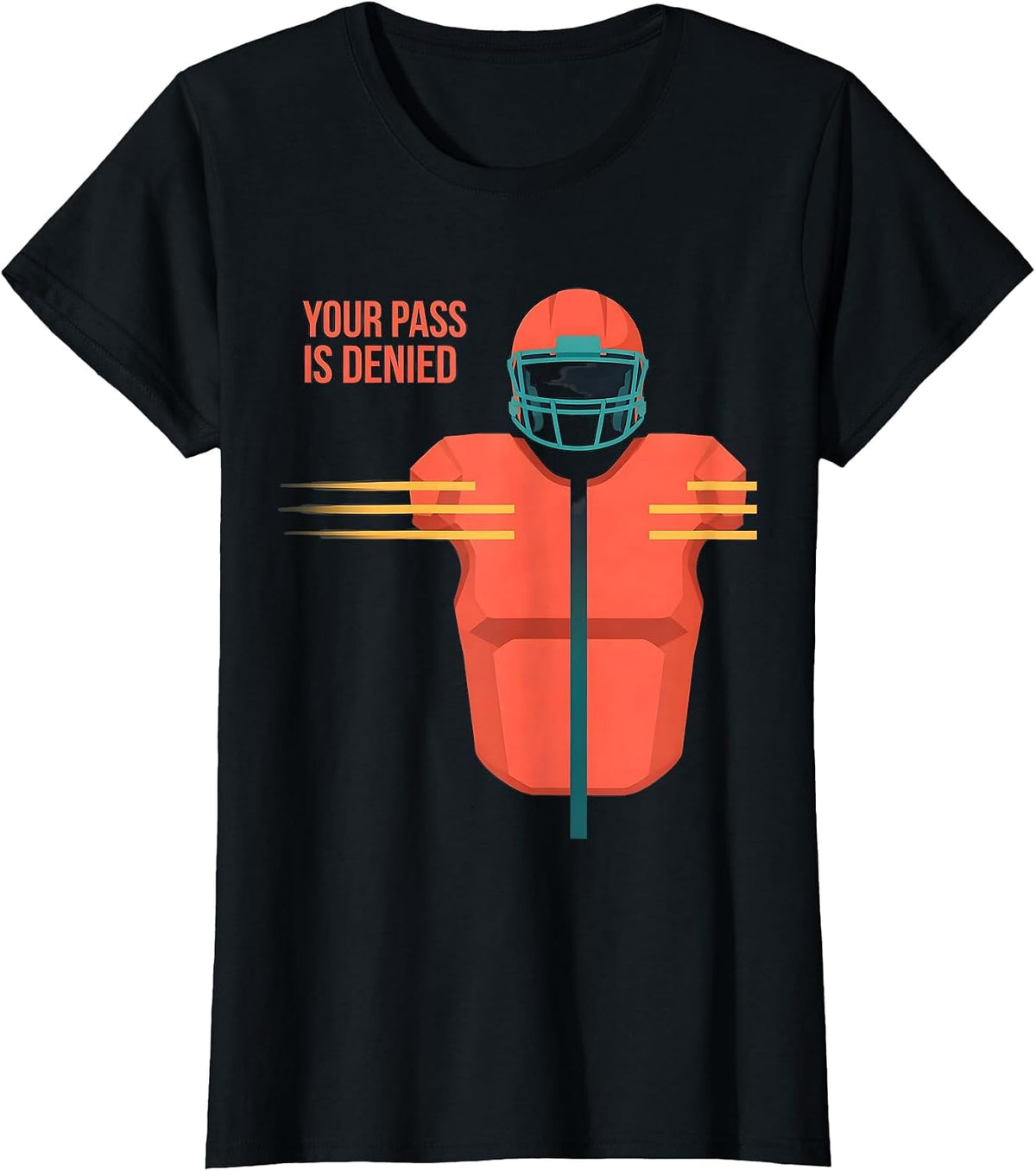 Your Pass Is Denied Funny Football Lineman Player Humor T-Shirt - Black