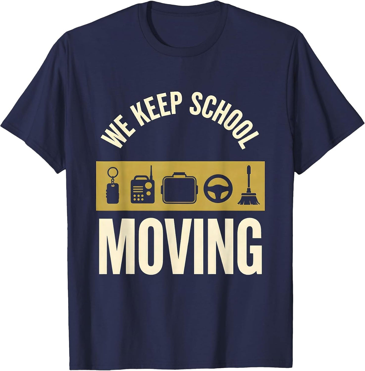Men's We Keep School Moving Funny Education Support Staff T-Shirt - Navy Blue