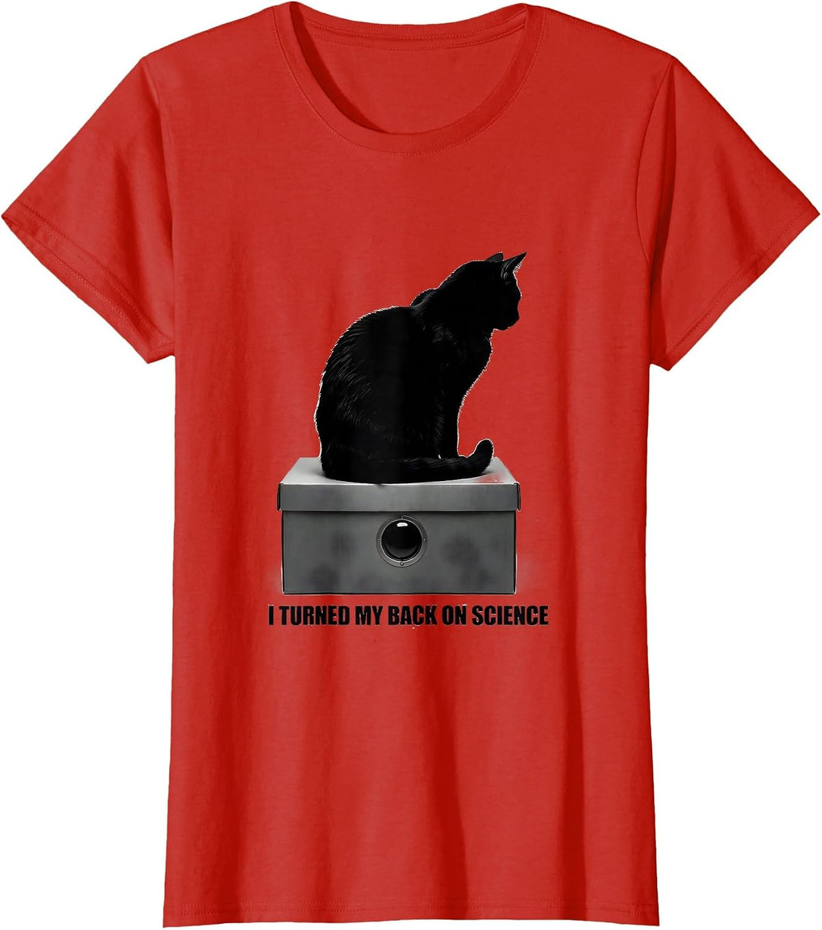 Women's I Turned My Back On Science Funny Quantum Physics Cat Lover T-Shirt - Red