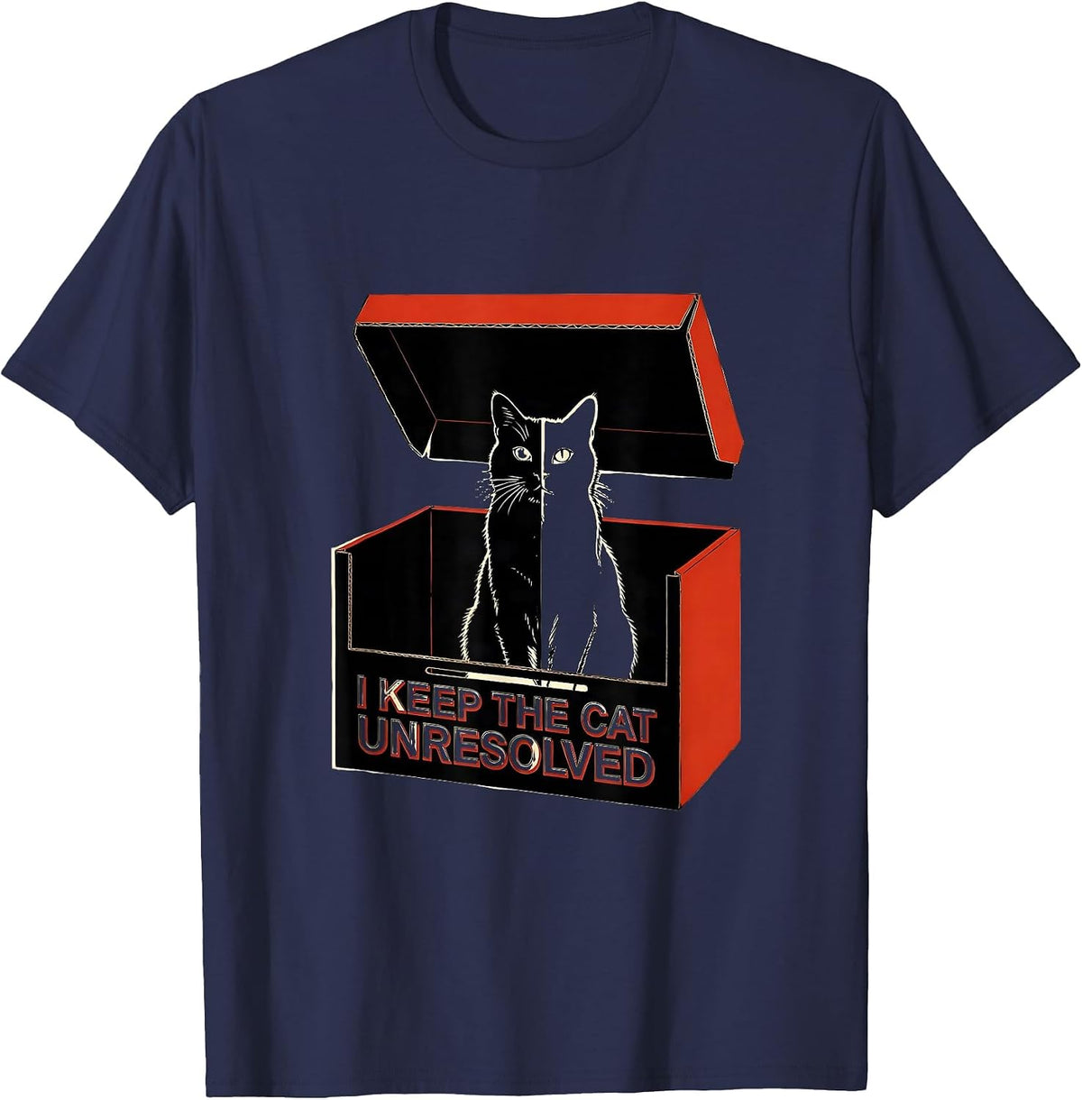 I Keep The Cat Unresolved Funny Quantum Physics Cat Lover T-Shirt - Navy Blue