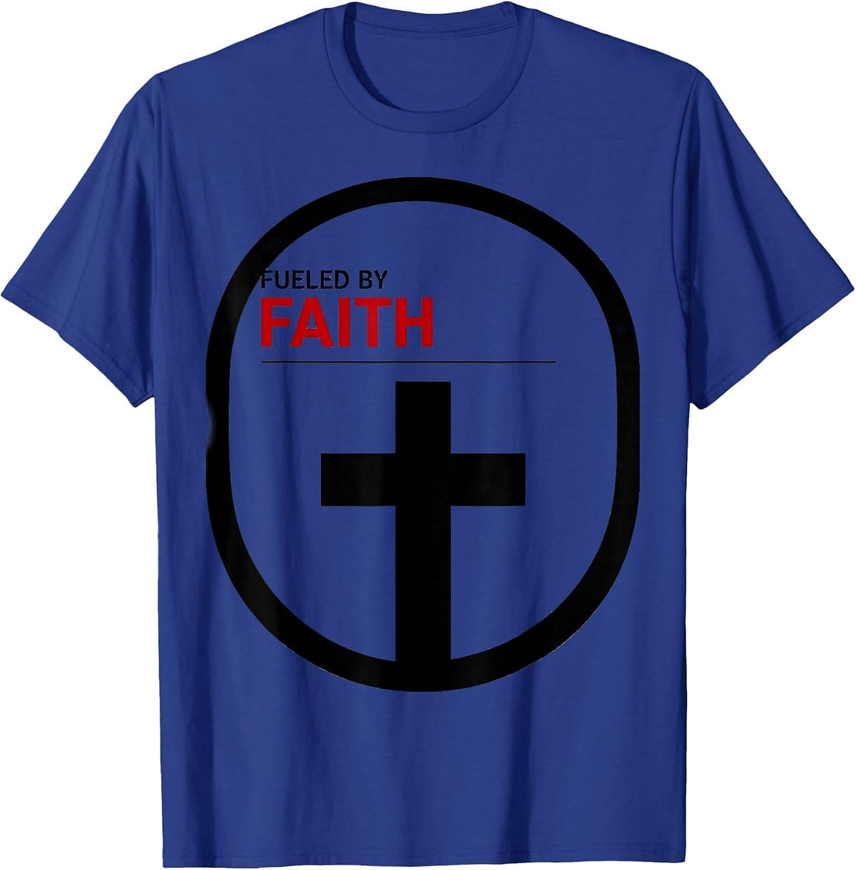 Fueled by Faith Faith Over Fear Design T-Shirt - Royal Blue