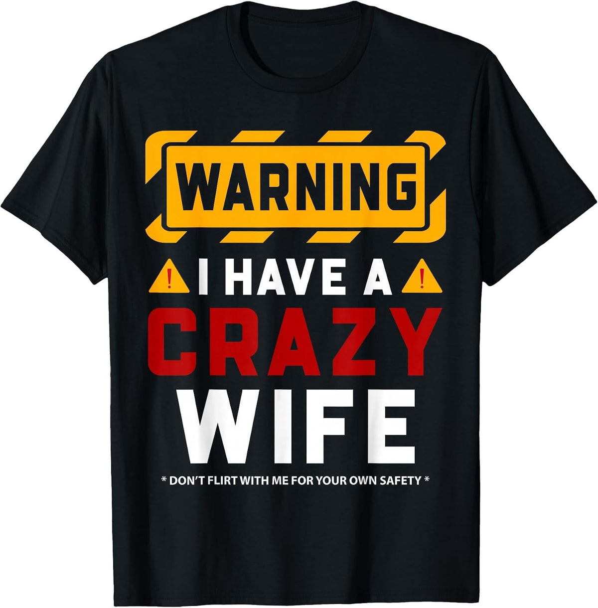 Warning I Have A Crazy Wife T-Shirt - Black