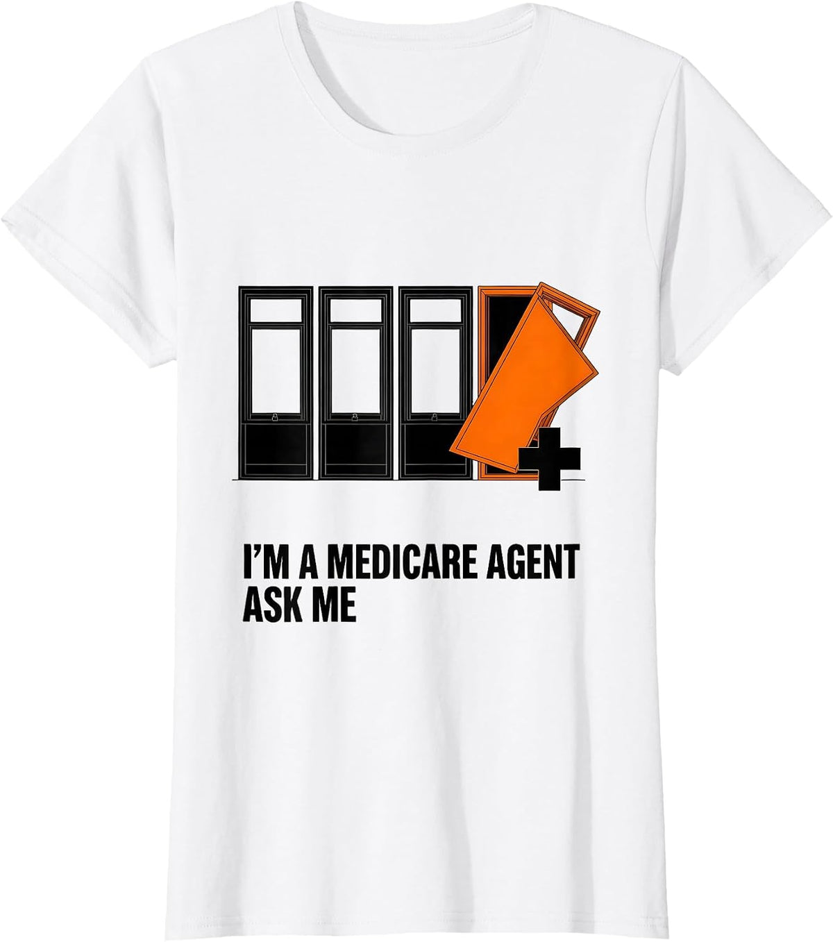 I'm A Medicare Agent—Ask Me Funny Insurance Consultant Gift T-Shirt - White