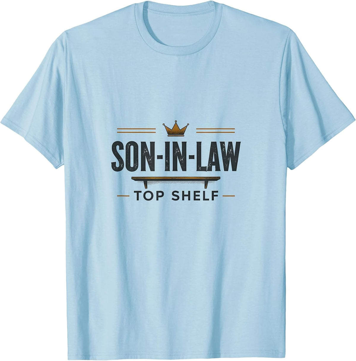 Son-in-law Top Shelf Family Design T-Shirt - Baby Blue